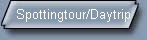 Spottingtour/Daytrip